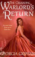 The Crusading Warlord's Return: An Erotic Medieval Romance Novella by Georgia Griffan