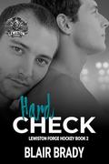 Hard Check: A Grumpy / Sunshine Hockey Romance (Lewiston Forge #2) by Blair Brady