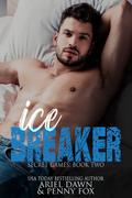 Ice Breaker (Secret Games #2) by Ariel Dawn