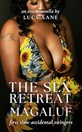 The Sex Retreat - Magaluf: First Time Accidental Swingers by Lucy Xane
