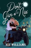 Don't Give a Nix: A Sapphic Fae Romance (The Arun Nixes: A Sapphic Godstouched Romance #3) by Ellie Rose