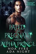 Fated and Pregnant for the Alpha Prince: A Rejected Mate Secret Baby Shifter Romance (Forbidden Alpha Kings #36) by Ada Night