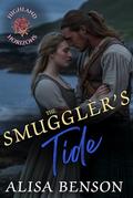 The Smuggler’s Tide: A Sweet and Clean Scottish Highland Romance (Highland Horizons #3) by Alisa Benson