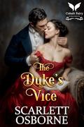 The Duke’s Vice: A Steamy Historical Regency Romance Novel (Unrelenting Lords #3) by Scarlett Osborne