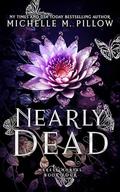 Nearly Dead (Merely Mortal #4) by Michelle M. Pillow