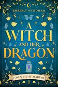 A Witch and Her Dragon by Emberly Wyndham