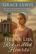 Hidden Lies, Rekindled Hearts: Inspirational Amish Romance (Crossroads in Amish Country #3) by Grace Lewis