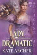 Lady Dramatic by Kate Archer