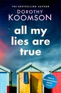 All My Lies Are True (Poppy & Serena #2) by Dorothy Koomson
