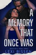 A Memory That Once Was (Braxton University #3) by Lexi Bissen