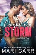 Caught in a Storm (Perfect Storm #3) by Mari Carr