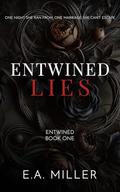 Entwined Lies by E.A. Miller