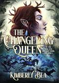 The Changeling Queen by Kimberly Bea