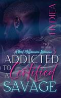 Addicted To A Certified Savage 3: A Hood Millionaire Romance by Hydiea