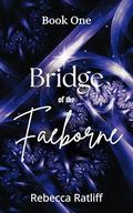 Bridge of the Faeborne: Book one by Rebecca Ratliff