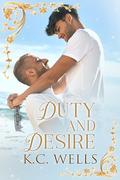 Duty and Desire: A sweet, feel-good, swoonworthy Royal MM romance by K.C. Wells
