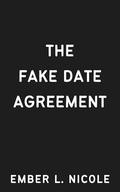 The Fake Date Agreement by Ember L. Nicole