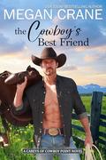 The Cowboy’s Best Friend (The Careys of Cowboy Point #4) by Megan Crane