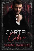 Cartel Cobra (Morally Gray Kingpins #5) by Sabine Barclay