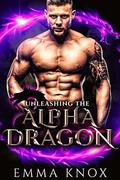 Unleashing the Alpha Dragon (Alpha Dragon Brothers #2) by Emma Knox