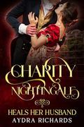 Charity Nightingale Heals Her Husband (Scandalous Sisters #2) by Aydra Richards