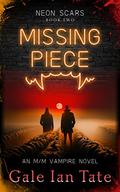 Missing Piece (Neon Scars #2) by Gale Ian Tate