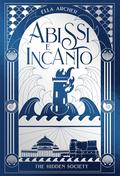 Abissi e Incanto (The Hidden Society #2) by Ella Archer