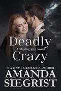 Deadly Crazy (A Slaying Love Novel #3) by Amanda Siegrist