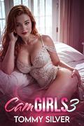 Cam Girls 3: A Harem Adventure by Tommy Silver