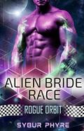 Rogue Orbit (Alien Bride Race #5) by Sybur Phyre