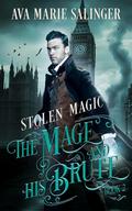 Stolen Magic (The Mage and His Brute #2) by Ava Marie Salinger