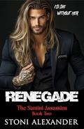 Renegade (The Santini Assassins #2) by Stoni Alexander