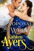 A Proposal to Wed (The Beautiful Barringtons #9) by Kathleen Ayers