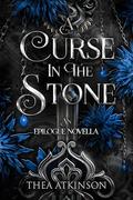 A Curse in the Stone: Epilogue (The Iron King's Assassin) (The Iron King's Assassin #7) by Thea Atkinson