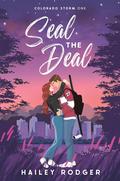 Seal the Deal (Colorado Storm #1) by Hailey Rodger