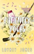 Patiently Yours by Layney Jones