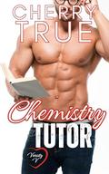 Chemistry Tutor: an instalove, age gap, first time, steamy college romance novella by Cherry True