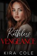 Ruthless Vengeance (Alpha Mafia Daddies #6) by Kira Cole