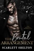 The Brutal Arrangement (The Ivanov Syndicate #2) by SCARLETT SHELTON