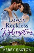 Lovely Reckless Redemption (Cypress Falls Romance #5) by Abbey Easton
