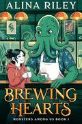 Brewing Hearts (Monsters Among Us #1) by Alina Riley