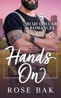 Hands On: 5 Blue Collar Romances by Rose Bak