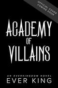 Academy of Villains 3 (Academy of Villains #3) by Ever King