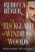 The Blackguard of Windless Woods by Rebecca Ruger