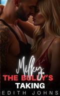 Milky for the Bully's Taking: A Workplace Alpha Male Bully Curvy BBW Woman Romance with Milking and Lactation by Edith Johns