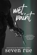 Wet Paint: A Forbidden Student Teacher & Age Gap Romance by Seven Rue