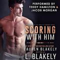 Scoring With Him by Lauren Blakely, Teddy Hamilton