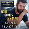 Here Comes My Man by Lauren Blakely, Teddy Hamilton
