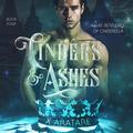 Cinders & Ashes, Book 4 by X. Aratare
