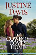 The Cowboy Comes Home (Home at Last Texas #3) by Justine Davis